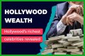 Exploring The Success And Wealth Of The Hollywood Star